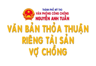 VĂN BẢN THOẢ THUẬN TÀI SẢN RIÊNG VỢ CHỒNG